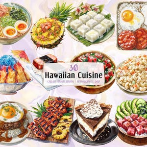May include: Watercolor illustration of various Hawaiian cuisine dishes, including ramen, pineapple fried rice, shave ice, and a slice of chocolate pie. The image includes the text "30 Hawaiian Cuisine".