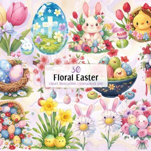 May include: Watercolor illustrations featuring Easter themes. The image includes a variety of elements such as Easter eggs, bunnies, chicks, flowers, and nests. The text "30 Floral Easter" is displayed in the center. The color palette is soft, with pastel shades of pink, blue, yellow, and green.