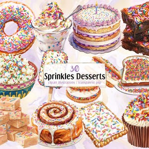 May include: A collection of 30 Sprinkles Desserts clipart illustrations featuring a donut, sundae, layer cake, brownies, popcorn, popsicle, sandwich cookie, fairy bread, fudge squares, cinnamon roll, toaster pastry, and a cupcake with sprinkles.
