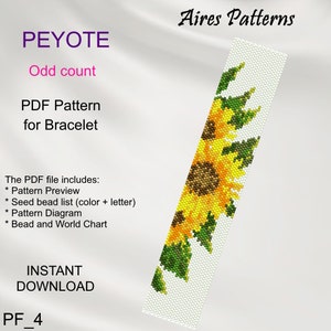 May include: A PDF pattern for a peyote stitch bracelet featuring a sunflower design. The pattern includes a preview, seed bead list, diagram, and bead and world chart.  "PF_4" and "Aires Patterns" are also visible in the image.