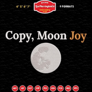 Op de afbeelding: Een borduurontwerp met de tekst "Copy, Moon Joy" boven een gedetailleerde maanillustratie. Het ontwerp bevat de tekst "Lisa HarringtonCa embroidery design" en is beschikbaar in 9 formaten. Beschikbare maten zijn 10 cm, 13 cm, 15 cm en 18 cm.