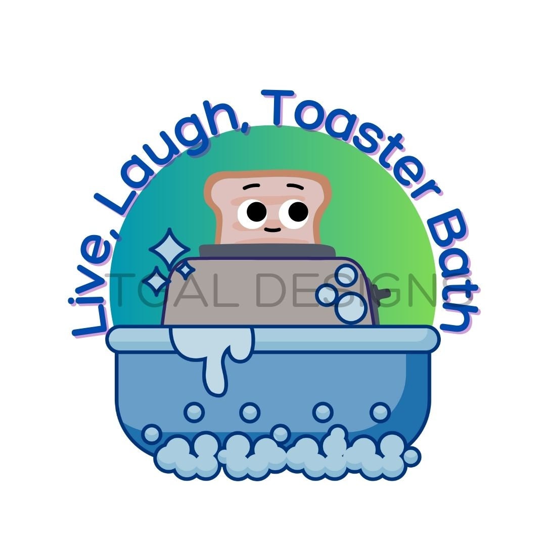 Live Laugh Toaster Bath Clipart Toaster Bath PNG Digital Etsy