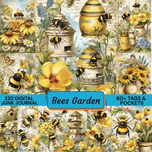 Peut inclure: Un journal numérique intitulé "Bees Garden" avec un collage d'abeilles, de fleurs et de ruches. L'image présente des abeilles jaunes et noires, des tournesols et des éléments décoratifs. Le texte comprend "220 Digital Junk Journal" et "60+ Tags & Pockets."