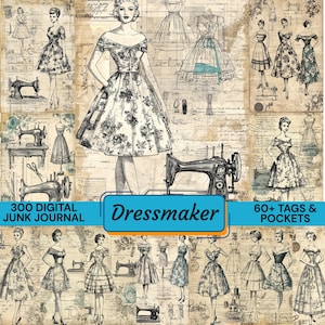 Peut inclure: Un journal numérique intitulé "Dressmaker" avec des illustrations vintage de robes, de machines à coudre et de femmes. Le fond est un collage de papier vieilli avec du texte et des croquis. Comprend le texte "300 Digital Junk Journal" et "60+ Tags & Pockets".