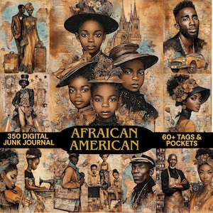 May include: Digital collage featuring portraits of African American individuals, vintage illustrations, and the text "AFRICAN AMERICAN" and "350 DIGITAL JUNK JOURNAL". The artwork has a sepia tone with floral and architectural elements.