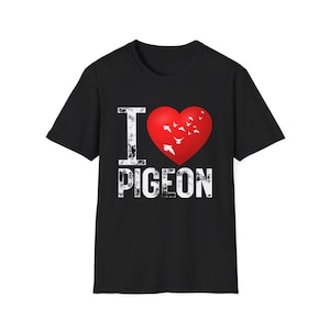 I Love Pigeons T-Shirt: Unisex Softstyle Cotton Bird Lover Tee
