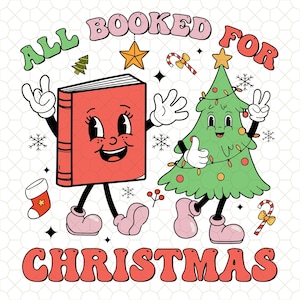 All Booked for Christmas Png, Christmas Books Png, Book Lovers Png, Christmas Teacher Png, Librarian Gift Png,Gift for Teachers,Bookish Png