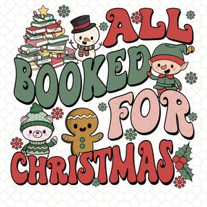 All Booked for Christmas Png, Christmas Books Png, Book Lovers Png, Christmas Teacher Png, Librarian Gift Png,Gift for Teachers,Bookish Png