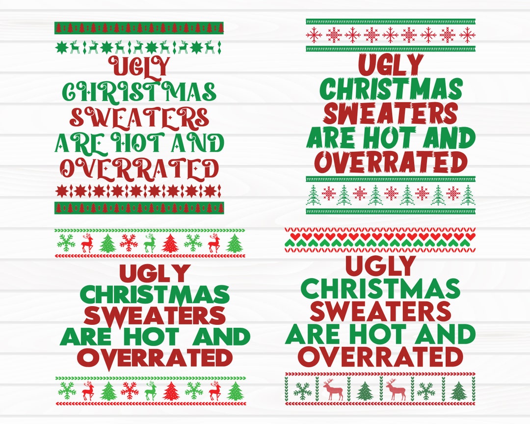 Ugly Christmas Sweaters Are Hot and Overrated Svg, Ugly Christmas