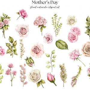 May include: Watercolor floral clipart set featuring roses and greenery in shades of pink, white, and green. The text "Mother's Day" and "floral watercolor clipart set" are at the top. The set includes individual flowers, buds, and sprigs.