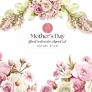 May include: Watercolor floral clipart set for Mother's Day. The image features a collection of pink and white roses, lilac, and other flowers. The text reads "Mother's Day floral watercolor clipart set 8" x 8" 300 DPI".