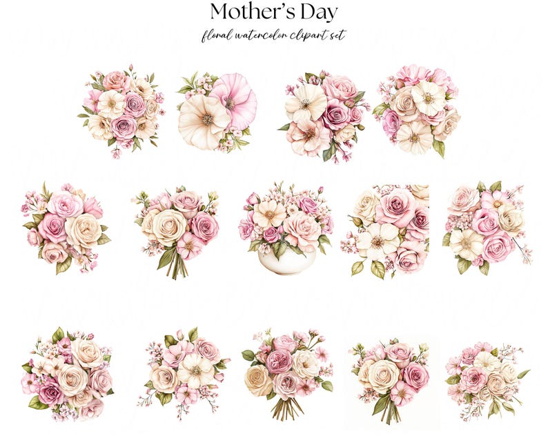 May include: Watercolor floral clipart set featuring various bouquets of pink, cream, and white flowers. The bouquets include roses, peonies, and other blossoms with green foliage. The text "Mother's Day" and "floral watercolor clipart set" is at the top.