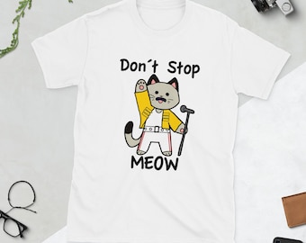 Camiseta ORIGINAL No dejes de maullar. Divertida camiseta de gato. Regalo de Freddie Mercury y amante de los gatos