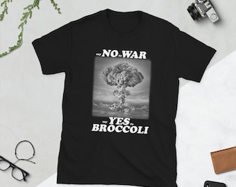Sag nein zum Krieg, sag ja zum Brokkoli-Shirt. Kein Krieg Ja Brokkoli. Antikrieg. Hört auf Krieg. Herren, Unisex & Damen T-Shirt