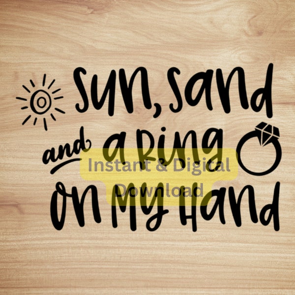 Sun, Sand, and a Ring On My Hand, Png, Digital Download, Instant Download, Wedding Season, Bride, Summer Engagement, Summer Honeymoon