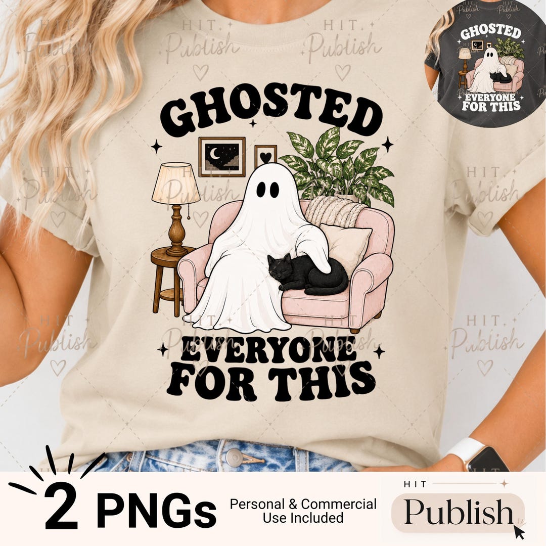 Ghosted Everyone for My Cat PNG, Cat Mom Shirt Design, Cozy Introvert ...