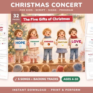 May include: A digital printable Christmas concert kit for kids titled The Five Gifts of Christmas, featuring 32 pages of scripts, signs, and programmes. The central illustration shows five children holding signs that read HOPE, FRIENDSHIP, KINDNESS, GRATITUDE, and LOVE.
