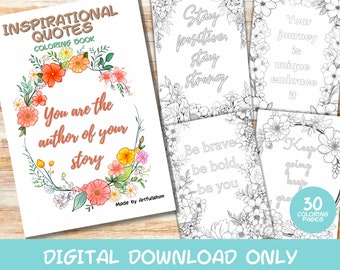 May include: A digital download coloring book with 30 pages featuring inspirational quotes and floral designs. The cover features a wreath of flowers with the quote "You are the author of your story".
