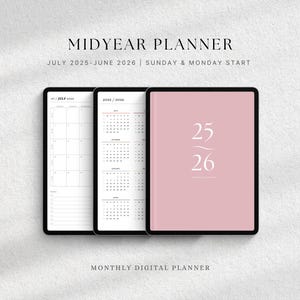 May include: Three digital planners displayed on a light background. The text "MIDYEAR PLANNER" and "JULY 2025-JUNE 2026" are at the top. The planners show a monthly calendar, a yearly calendar, and a pink cover with the numbers "25" and "26". The text "MONTHLY DIGITAL PLANNER" is at the bottom.