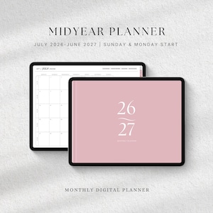 May include: A digital midyear planner for July 2026 through June 2027, featuring a dusty pink cover with the text 26 27 and a black tablet displaying a monthly calendar view with Sunday and Monday start options for the month of July 2026.