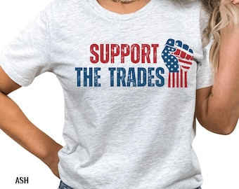 Support the Trades Shirt, Blue Collar Worker TShirt, Construction Work T-Shirt, Trade Worker Gift,  Patriotic Trades Tee, Electrician Shirt