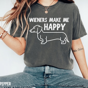 Chemise teckel drôle, t-shirt viennoiseries pour chien, t-shirt humoristique pour chien, t-shirt Weiners Make Me Happy, haut pour amoureux des chiens, t-shirt calembour chien, cadeau bâillon, cadeau ami