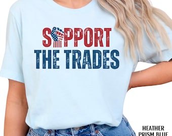 Support the Trades Shirt, Blue Collar Worker TShirt, Construction Work T-Shirt, Trade Worker Gift, Patriotic Trades Tee, Electrician Shirt