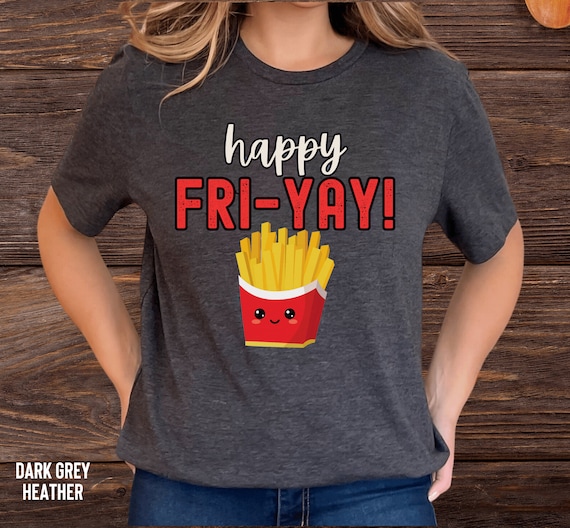 It's Fry-Yay T-Shirt - Retro Distressed It's Fry-Yay T-Shirt - Retro Distressed