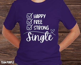 Single Shirt for Her, Breakup Top, Inspirational Tee, Self Love TShirt, Single Season T-Shirt, Friend Gift, Divorce Party, Anti Valentine