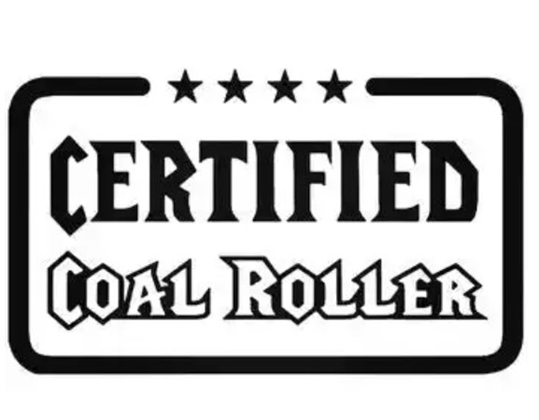 Certified Coal Roller Decal, Vinyl, Diesel, Trucks Etsy