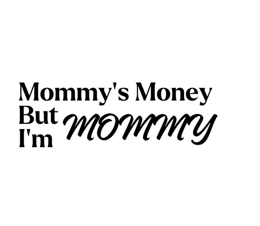 Mommy's Money but I'm Mommy Decal, Vinyl, Sticker, Car Decal Etsy