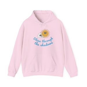 Shine Through the Shadows   Hoodie | Awareness | Kindness | Love | Peace | Aesthetic | Hooded Sweatshirt | Gifts for Him | Gifts for Her