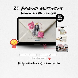 May include: A digital 21st birthday interactive website gift template featuring a laptop and smartphone display. The design includes text reading 21 FRIEND BIRTHDAY, edit with canva, #1 BEST FRIEND, Memories, Virtual gifts, Interactive games, and Fully editable & Customizable.
