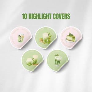 May include: Five circular highlight covers featuring watercolor illustrations of matcha drinks and a slice of cheesecake. The text 10 HIGHLIGHT COVERS appears at the top. Each sticker has a soft pastel background with circular text borders.