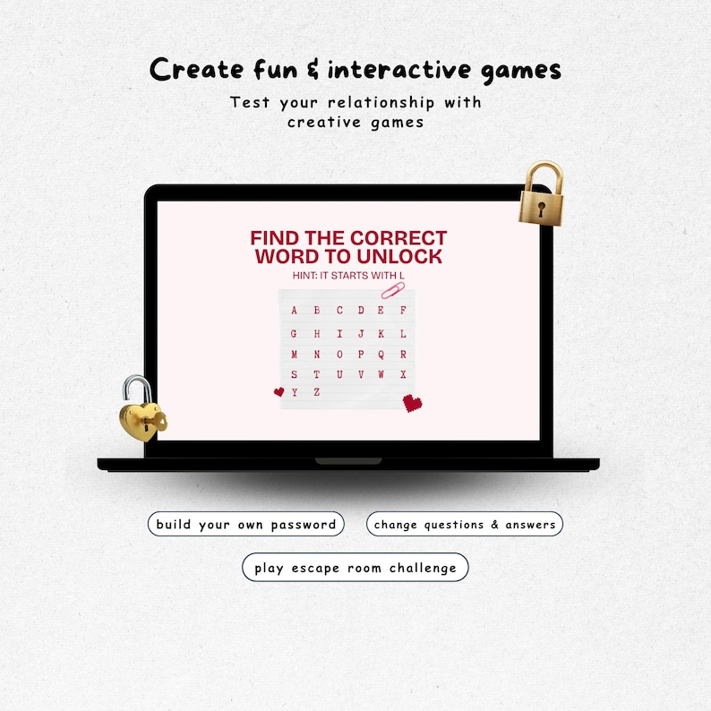 以下が含まれることがあります： 黒いノートパソコンの画面には、FIND THE CORRECT WORD TO UNLOCKというタイトルのゲーム、IT STARTS WITH Lというヒント、アルファベットのグリッドが表示されています。ハート型の金の南京錠と標準的な金の南京錠が見えます。下のボタンには、build your own password、change questions & answers、play escape room challengeと書かれています。
