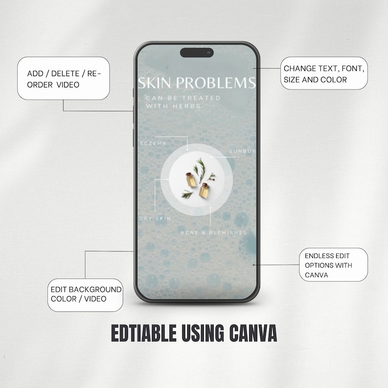 May include: A smartphone mockup with a blue background and white bubbles. The phone screen displays a graphic with the text "SKIN PROBLEMS CAN BE TREATED WITH HERBS." and a circle with the text "ECZEMA", "SUNBURN", "DRY SKIN", and "ACNE & BLEMISHES". The text "EDITABLE USING CANVA" is below the phone.