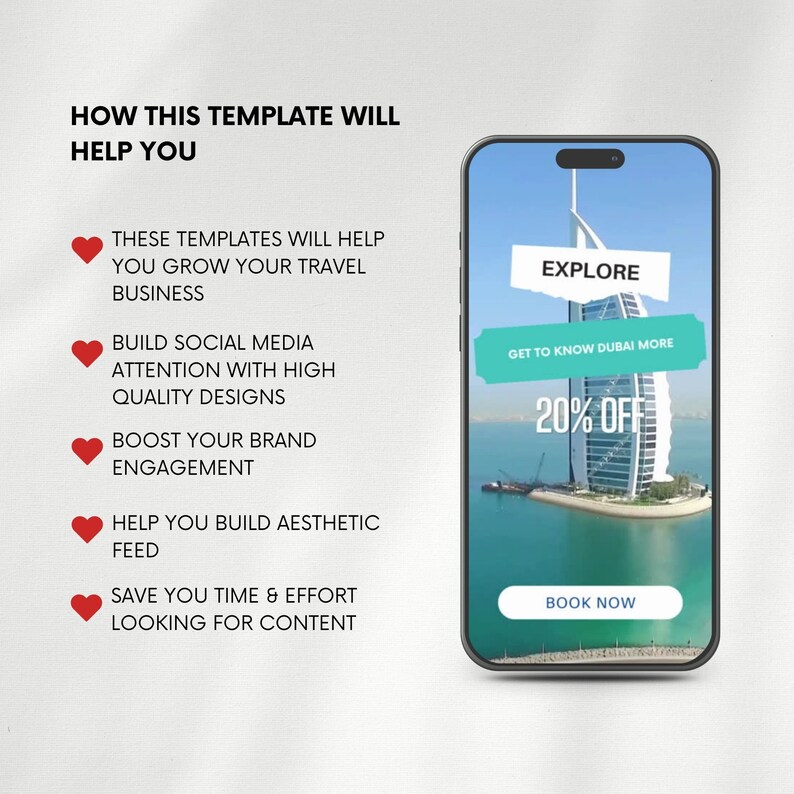 May include: A mobile phone screen displaying a travel advertisement for Dubai. The ad features a photo of the Burj Al Arab, a luxury hotel in Dubai, with the text "Explore", "Get to know Dubai more", "20% off", and "Book Now". The ad also includes a red heart icon and the text "These templates will help you grow your travel business", "Build social media attention with high quality designs", "Boost your brand engagement", "Help you build aesthetic feed", and "Save you time & effort looking for content".