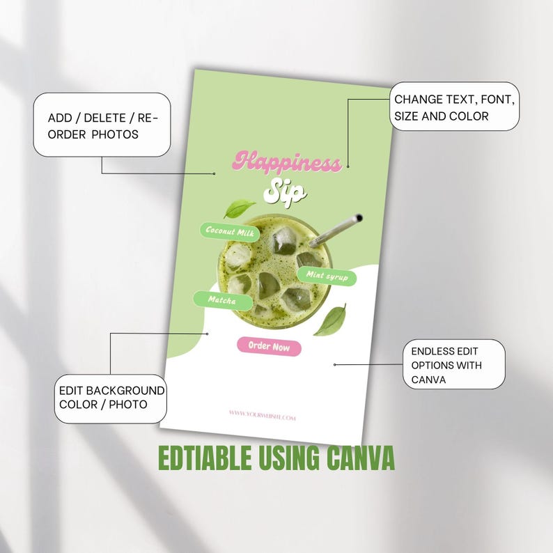 May include: A digital template for a social media post featuring a green background, a glass of iced matcha with coconut milk and mint syrup, and text including Happiness Sip and Order Now. The design includes callouts for editing features.