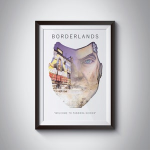 May include: Framed art print featuring the word "BORDERLANDS" above a stylized image of a character's face. The face is a composite of a train and a man's face. The text "WELCOME TO PANDORA KIDDOS" is at the bottom.