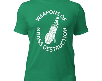 Weapons of Grass Destruction Unisex t-shirt