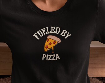 Fueled by pizza shirt, pizza shirt, food shirt, foodie shirt, graphic tee, funny graphic tee, shirt for teen, shirt for women, shirt for men