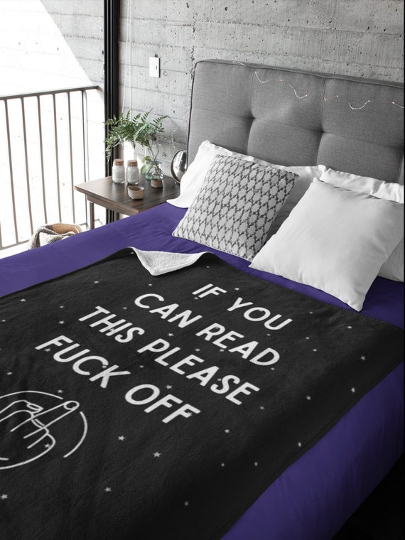 Adult Blanket Funny Blanket If You Can Read This Fuck off Blanket Fuck Off Swear Blankets Adult Decor Funny Decor Funny Gift Etsy