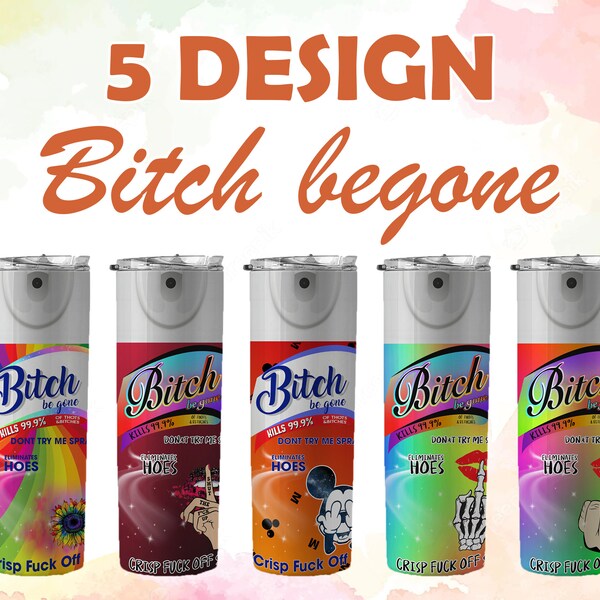 Bitch Be Gone Sublimation Etsy Australia