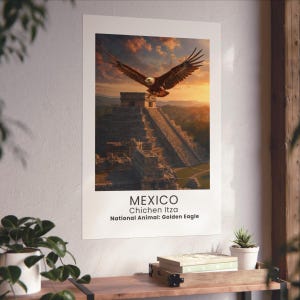 May include: A poster featuring a majestic golden eagle soaring above the Chichen Itza pyramid in Mexico. The image is set against a vibrant sunset, with the text "MEXICO Chichen Itza National Animal: Golden Eagle."