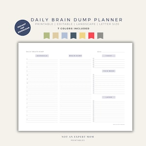 May include: Printable daily brain dump planner in landscape format. The planner is divided into two sections: schedule and brain dump. The brain dump section has checkboxes for tasks to be completed today, this week, and later. The planner is available in seven colors.