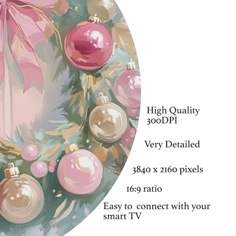 Op de afbeelding: Een digitale schildering van een kerstkrans met roze en gouden ballen, een roze strik en groen gebladerte. Tekst aan de rechterkant luidt "High Quality 300DPI, Very Detailed, 3840 x 2160 pixels, 16:9 ratio, Easy to connect with your smart TV."
