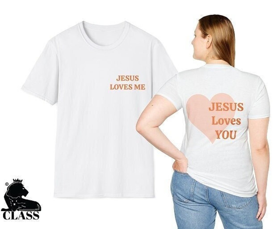 Jesus Loves Me - Jesus Loves You - Christian T-shirt - Etsy