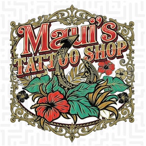 May include: A decorative sign for "Maui's Tattoo Shop" features ornate gold filigree framing the text. The text is in red and gold, with a stylized hook and floral elements in red, green, and gold.