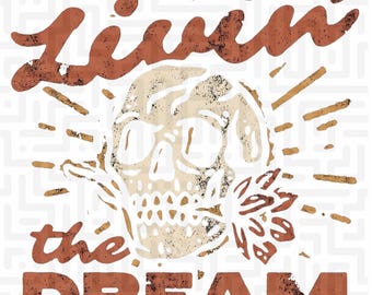 Livin the Dream PNG, Retro Skeleton T-Shirt Design, Sarcastic Skull Sublimation, Vintage Edgy Graphic DTF, Gothic Rose Clipart Download