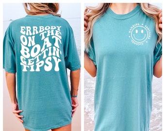 Errbody on the Boat Gettin' Tipsy Shirt / Comfort Colors Tees / Drunk Boat Shirt / Cute Boat Shirt / Boat Cover-up / Oversized Tee /
